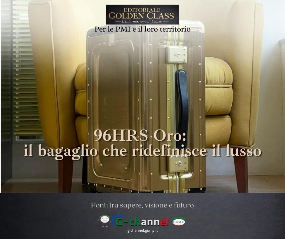 96HRS Oro: il bagaglio che ridefinisce il lusso